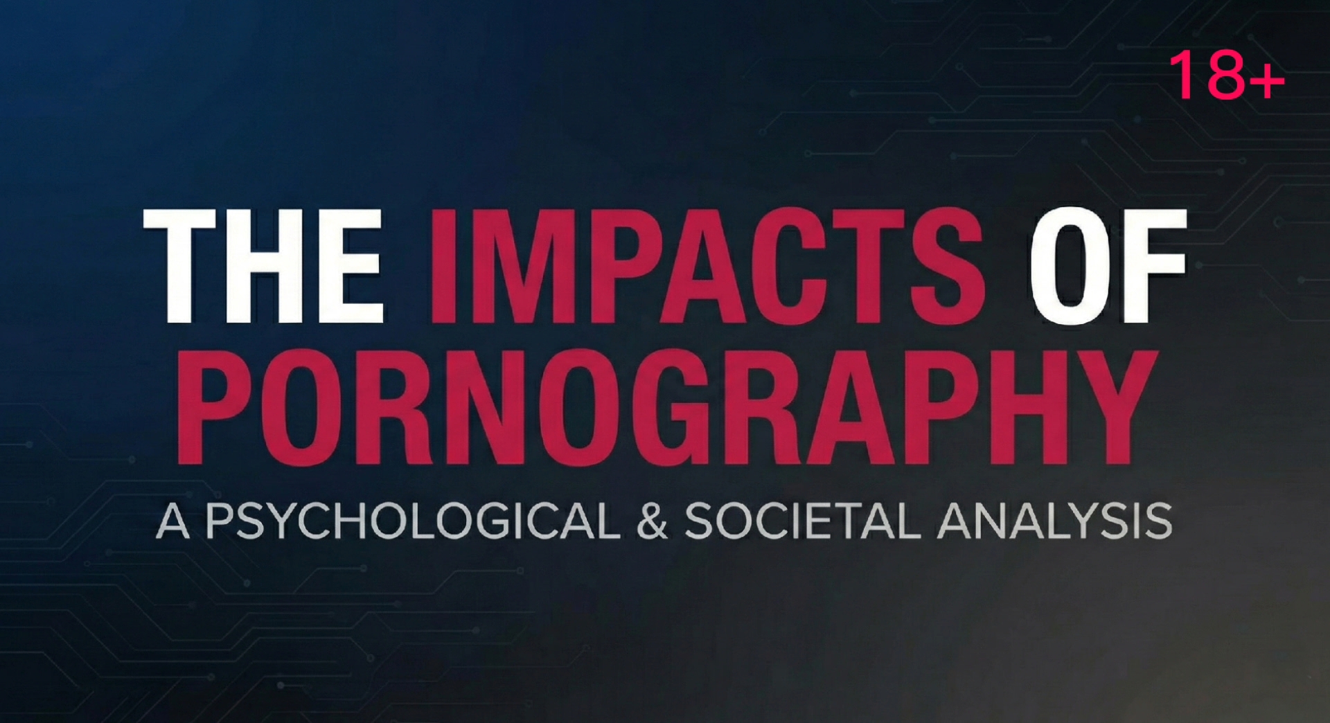 The Impacts of Pornography